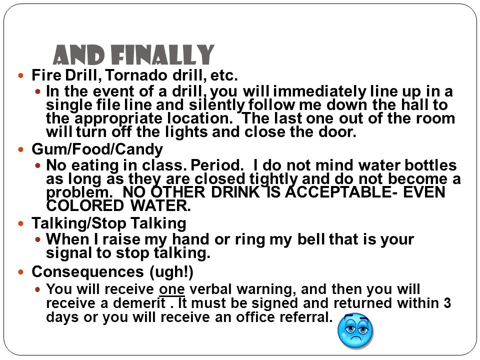 And finally Fire Drill, Tornado drill, etc.