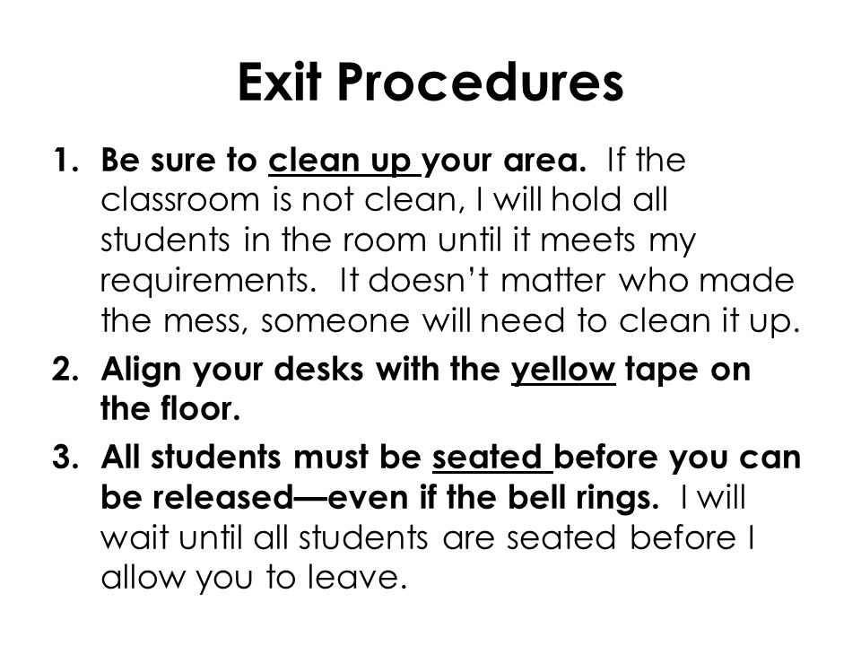 Exit Procedures 1. Be sure to clean up your area.