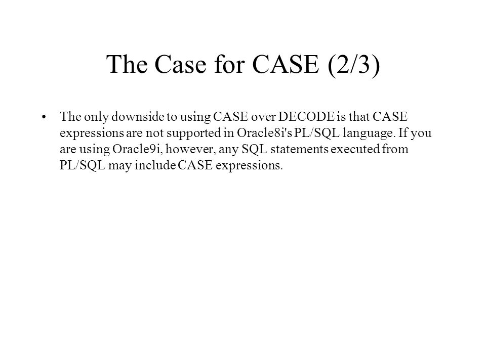 Chapter 9 DECODE and CASE. DECODE, NVL, and NVL2 (1/2) Most of Oracle's  built-in functions are designed to solve a specific problem. If you need to  find. - ppt download