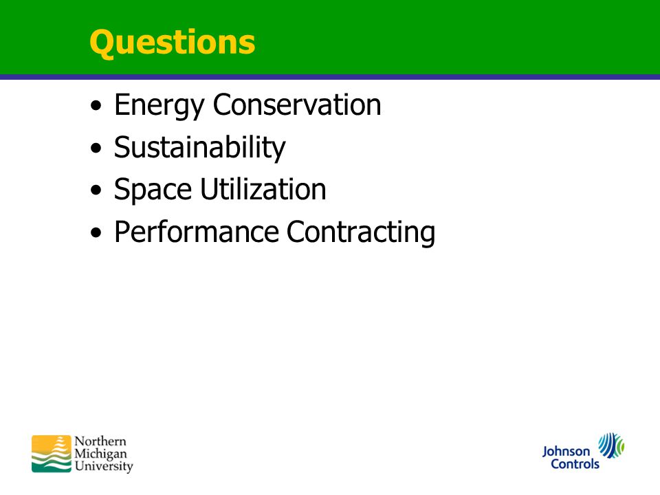 Questions Energy Conservation Sustainability Space Utilization Performance Contracting