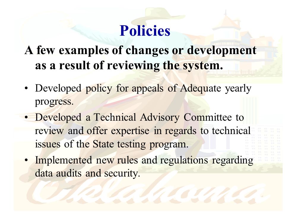 Policies A few examples of changes or development as a result of reviewing the system.