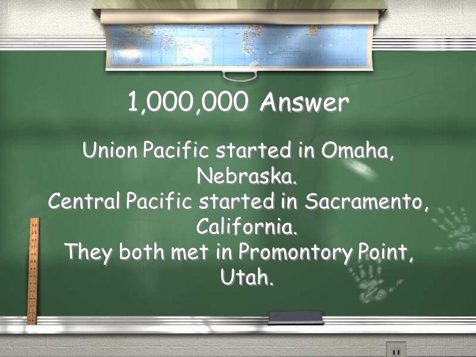 1,000,000 Question Name the two railroad companies, where they both began AND where they met!
