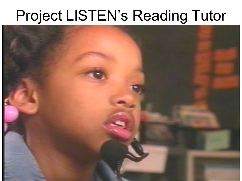 Project LISTEN’s Reading Tutor