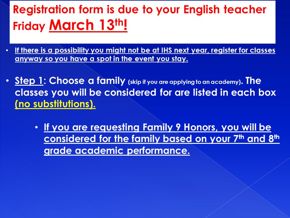 Registration form is due to your English teacher Friday March 13 th .