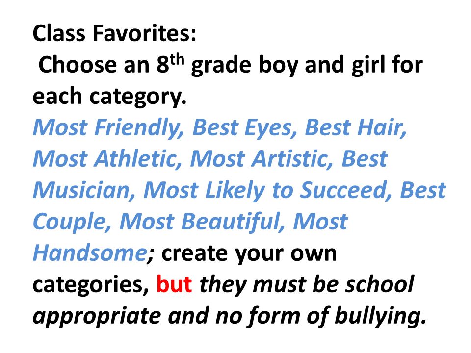 Class Favorites: Choose an 8 th grade boy and girl for each category.