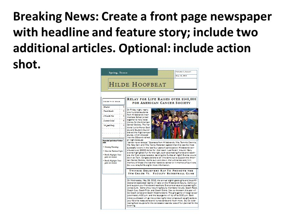 Breaking News: Create a front page newspaper with headline and feature story; include two additional articles.