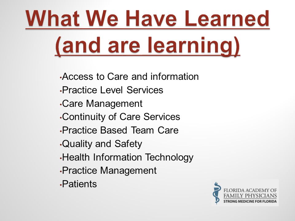 Access to Care and information Practice Level Services Care Management Continuity of Care Services Practice Based Team Care Quality and Safety Health Information Technology Practice Management Patients