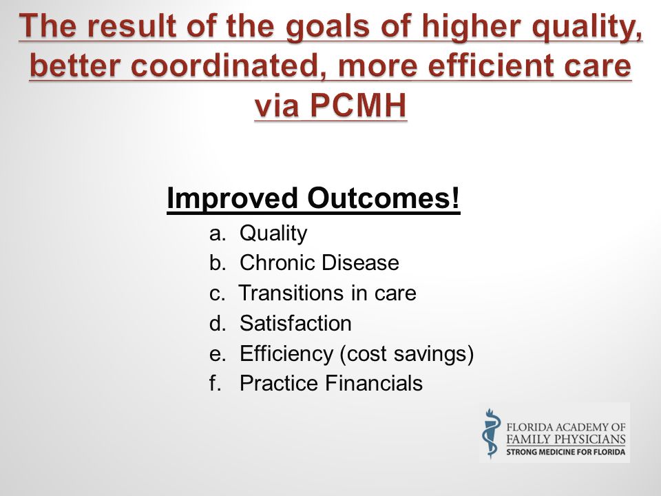 Improved Outcomes. a. Quality b. Chronic Disease c.