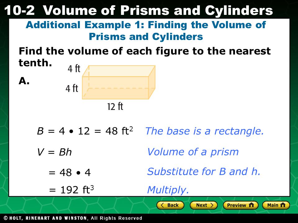 Holt CA Course Volume of Prisms and Cylinders Find the volume of each figure to the nearest tenth.