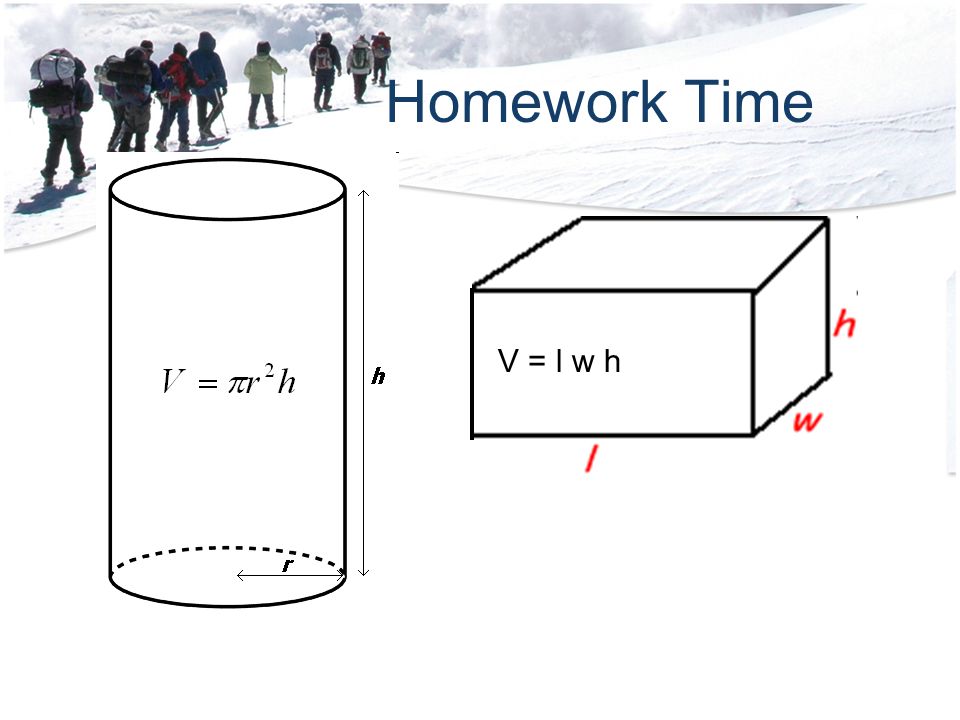 Homework Time V = l w h