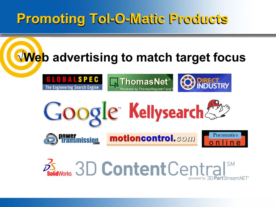 Promoting Tol-O-Matic Products √Web advertising to match target focus