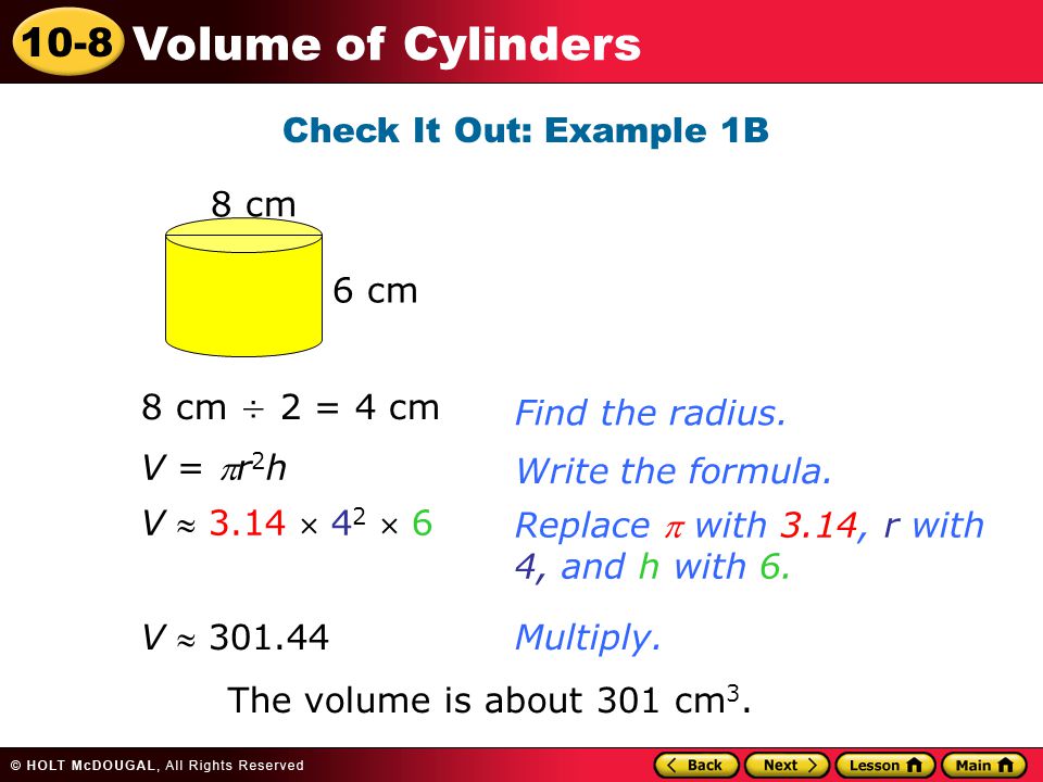 10-8 Volume of Cylinders Check It Out: Example 1B Multiply.