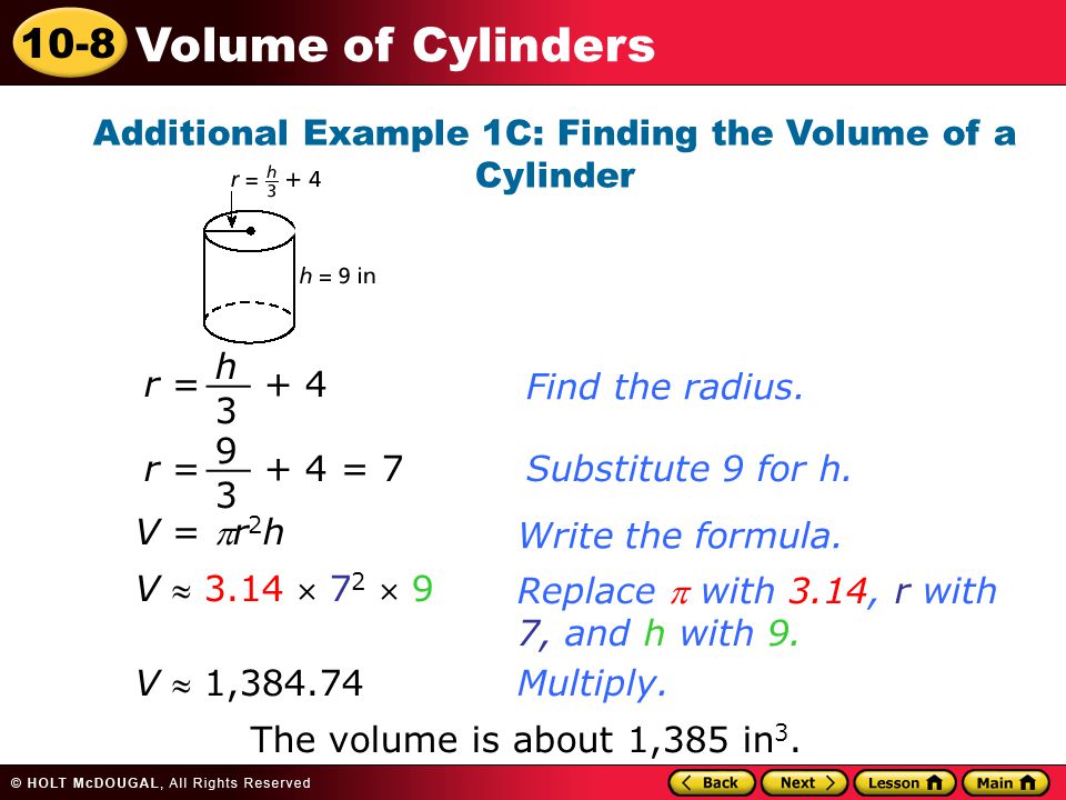 10-8 Volume of Cylinders Additional Example 1C: Finding the Volume of a Cylinder Find the radius.