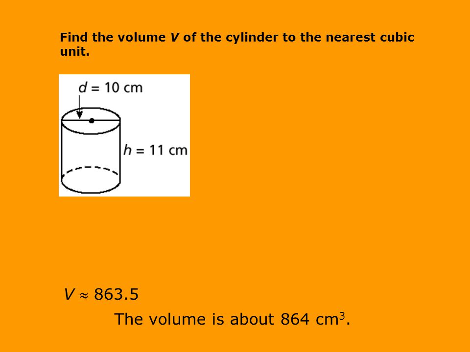 V  The volume is about 864 cm 3.