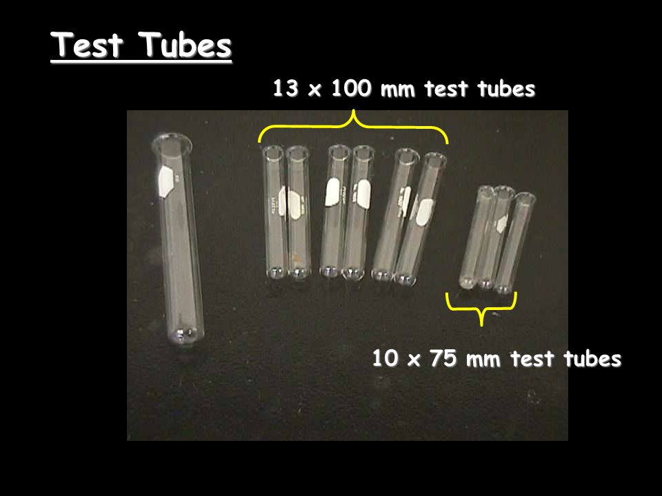 Test Tubes 13 x 100 mm test tubes 10 x 75 mm test tubes
