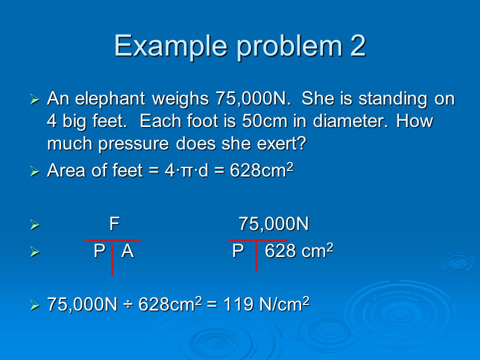 Example problem  A woman weighs 750N.