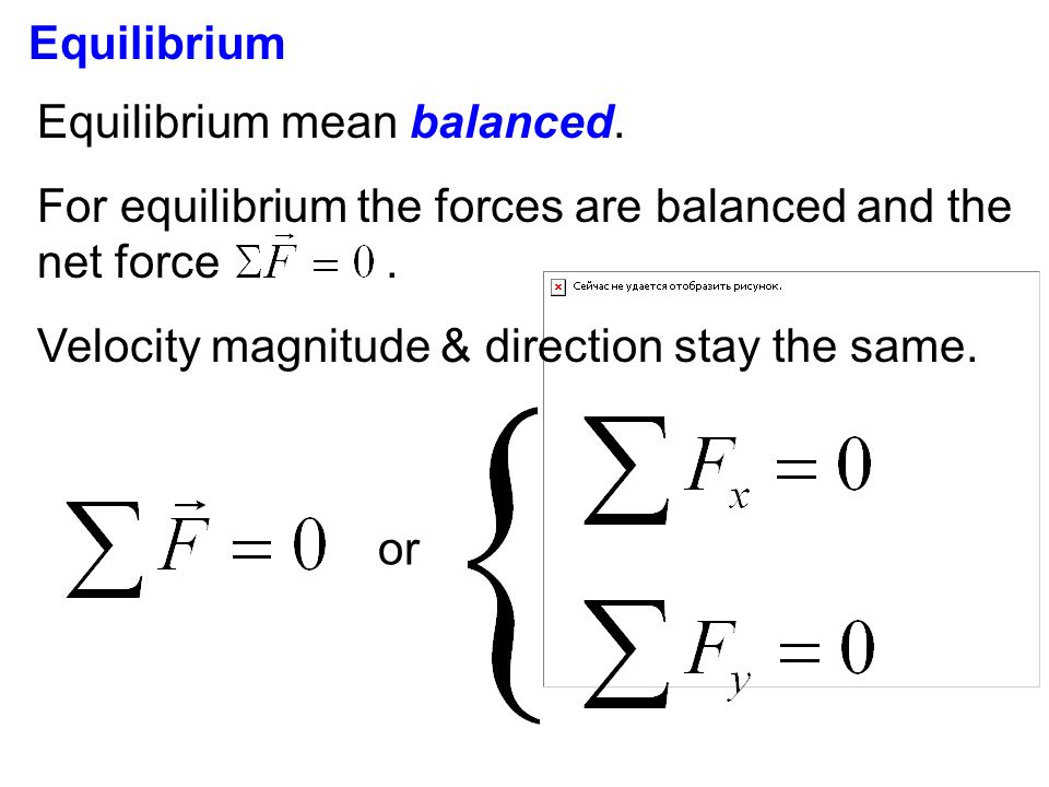 or Equilibrium Equilibrium mean balanced.