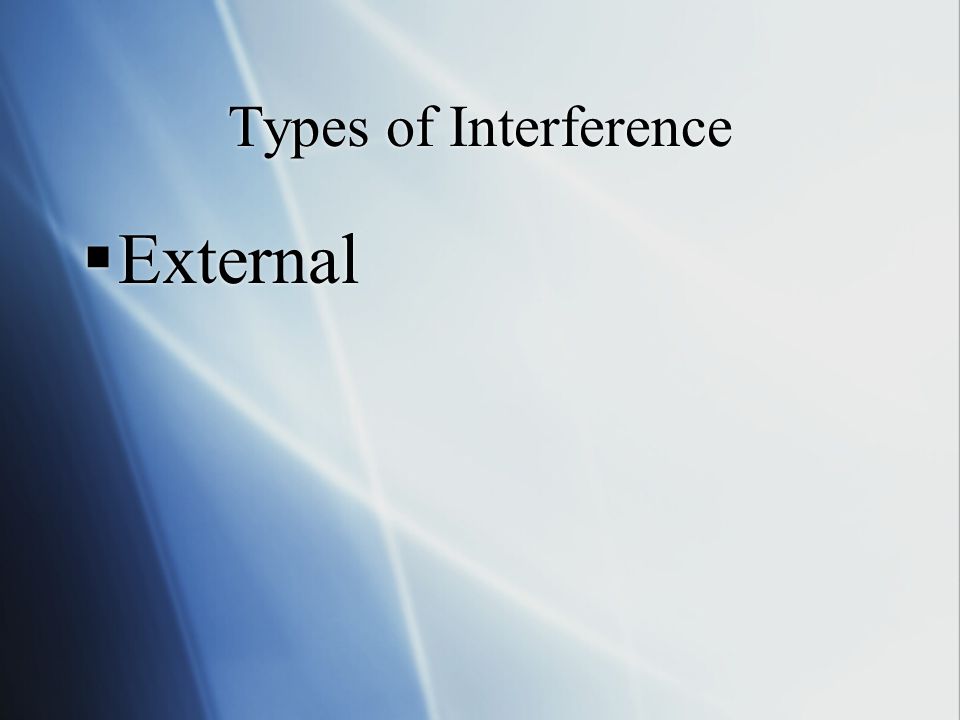 Types of Interference  External
