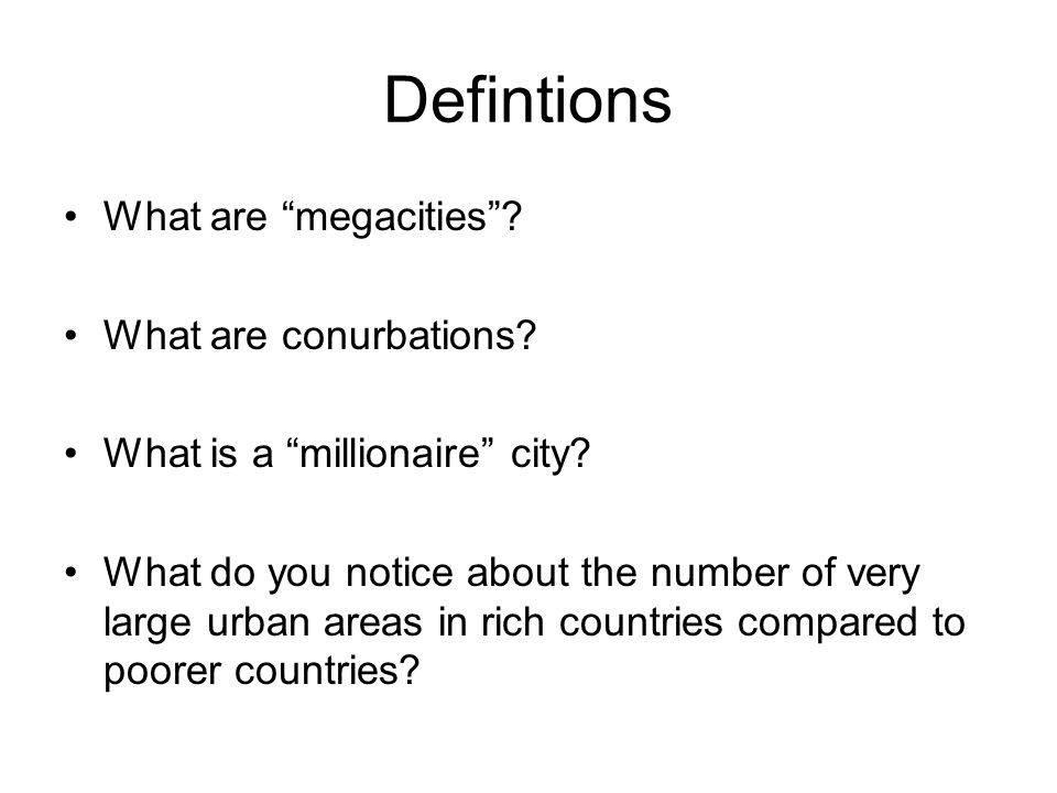 Defintions What are megacities . What are conurbations.