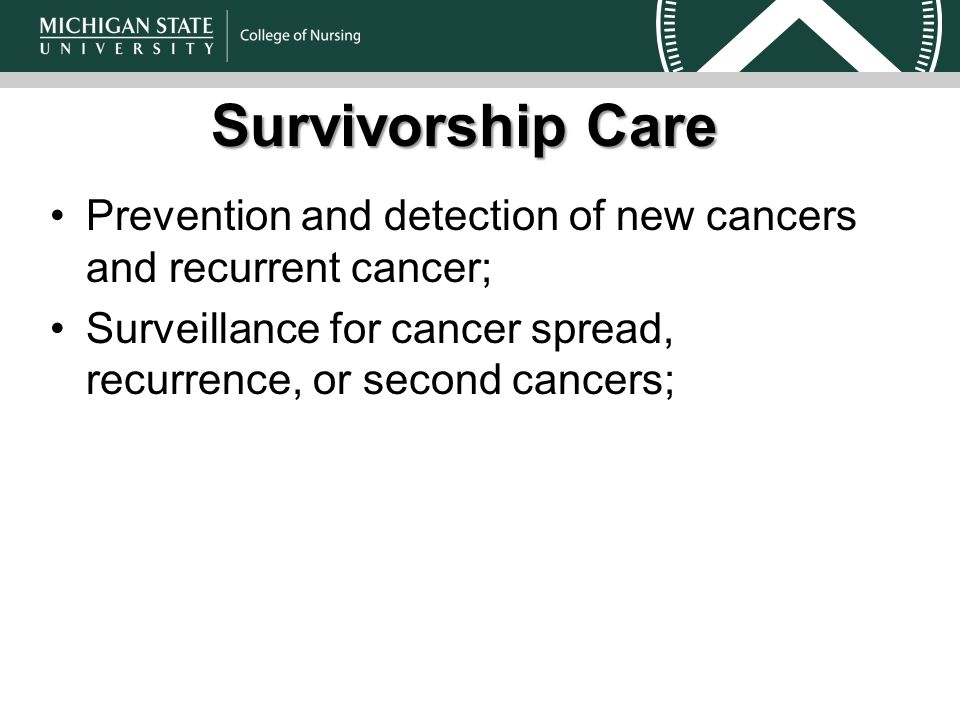 Survivorship Care Prevention and detection of new cancers and recurrent cancer; Surveillance for cancer spread, recurrence, or second cancers;