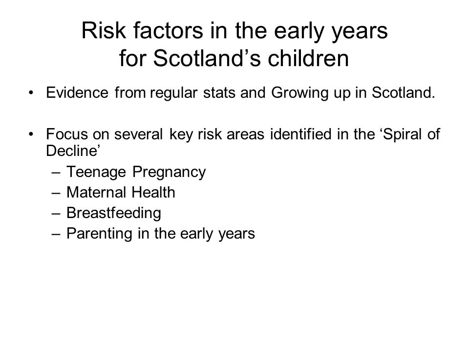 Risk factors in the early years for Scotland’s children Evidence from regular stats and Growing up in Scotland.