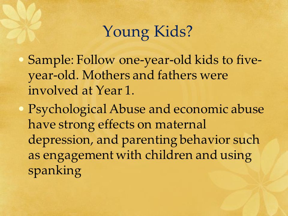 Young Kids. Sample: Follow one-year-old kids to five- year-old.