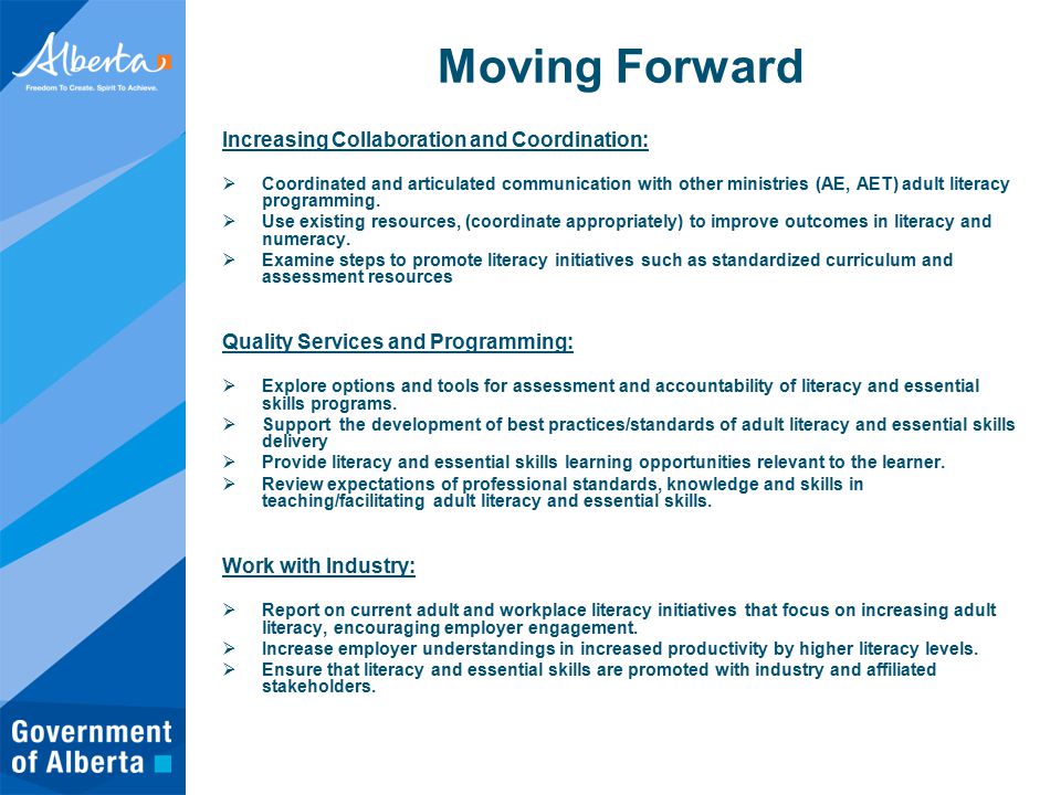 Moving Forward Increasing Collaboration and Coordination:  Coordinated and articulated communication with other ministries (AE, AET) adult literacy programming.