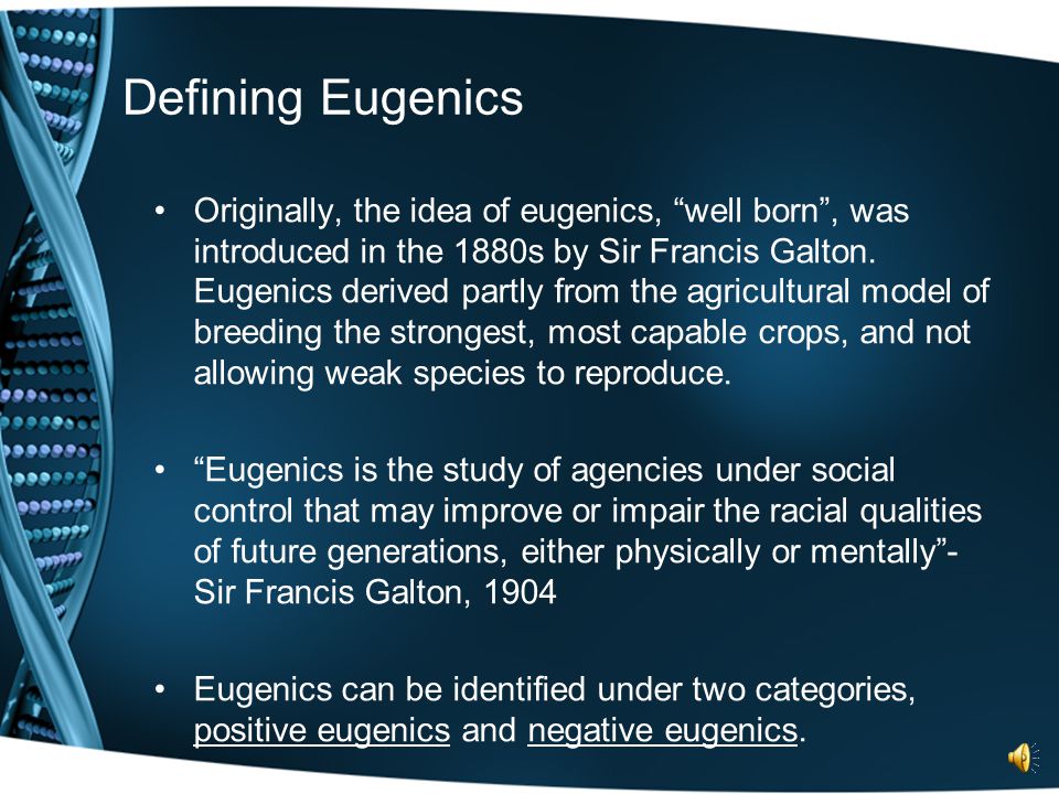 Eugenics Pursuing the Betterment of Humanity