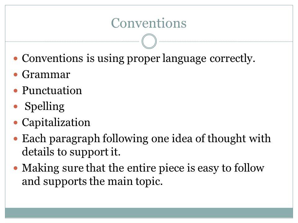Conventions Conventions is using proper language correctly.