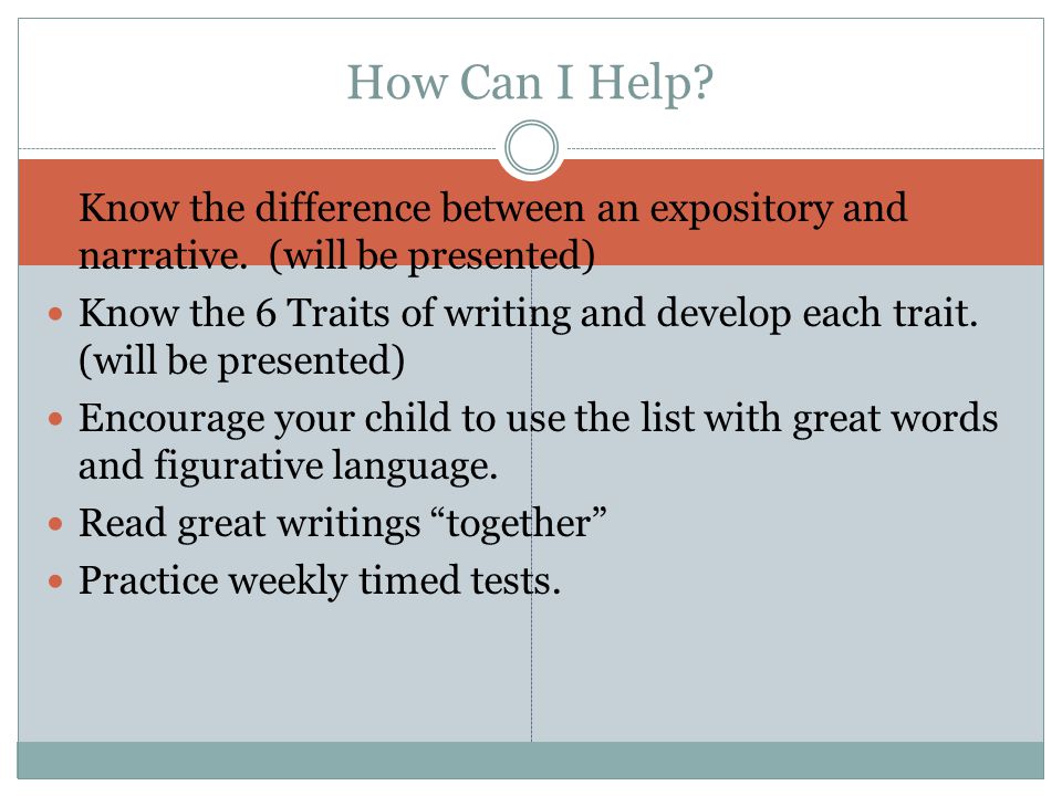 How Can I Help. Know the difference between an expository and narrative.