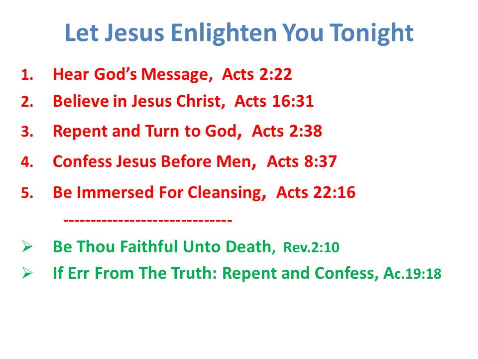 Let Jesus Enlighten You Tonight 1. Hear God’s Message, Acts 2:22 2.