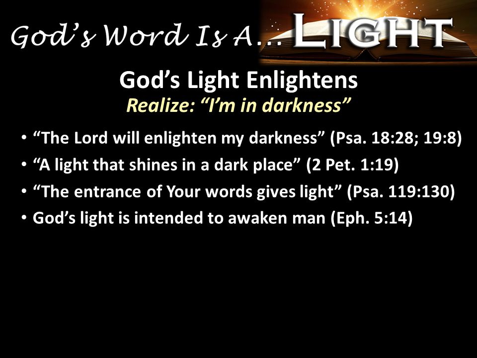 The Lord will enlighten my darkness (Psa.