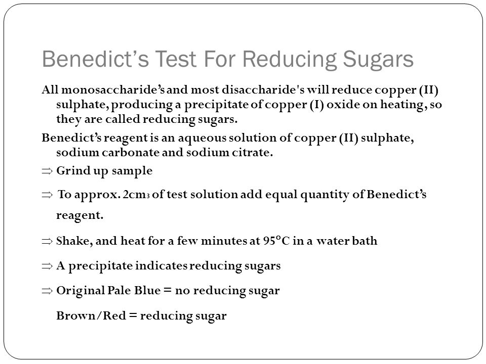 Benedict’s Test For Reducing Sugars All monosaccharide’s and most disaccharide s will reduce copper (II) sulphate, producing a precipitate of copper (I) oxide on heating, so they are called reducing sugars.