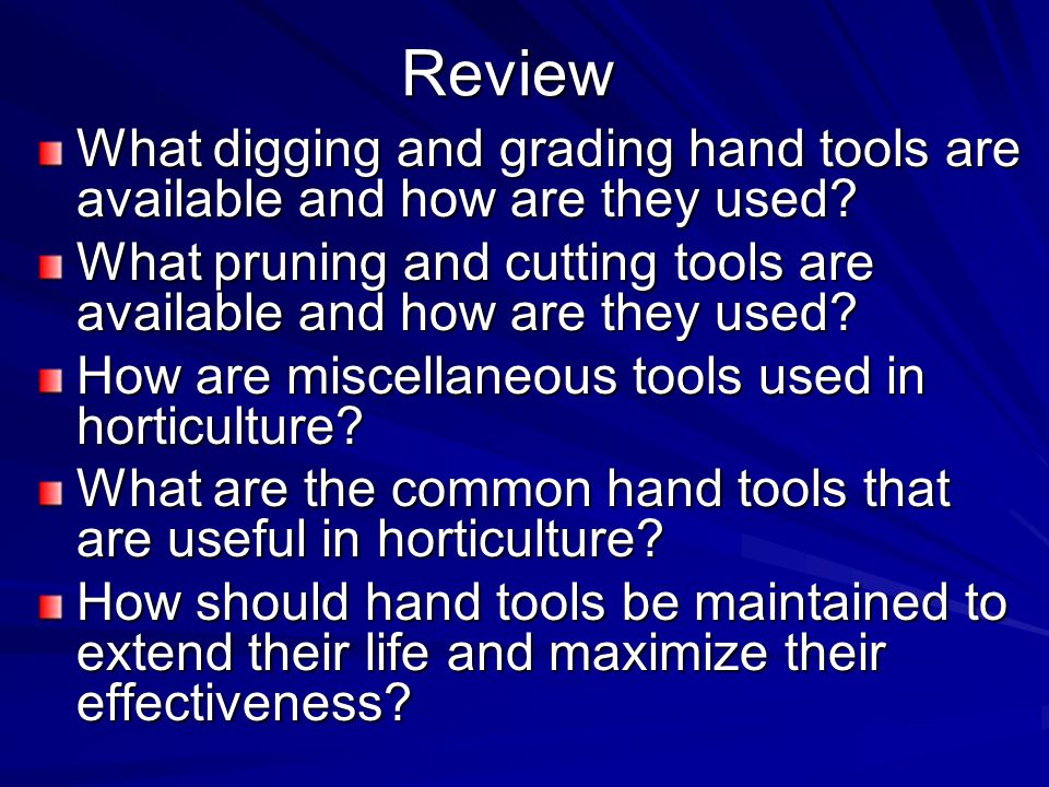 Review What digging and grading hand tools are available and how are they used.