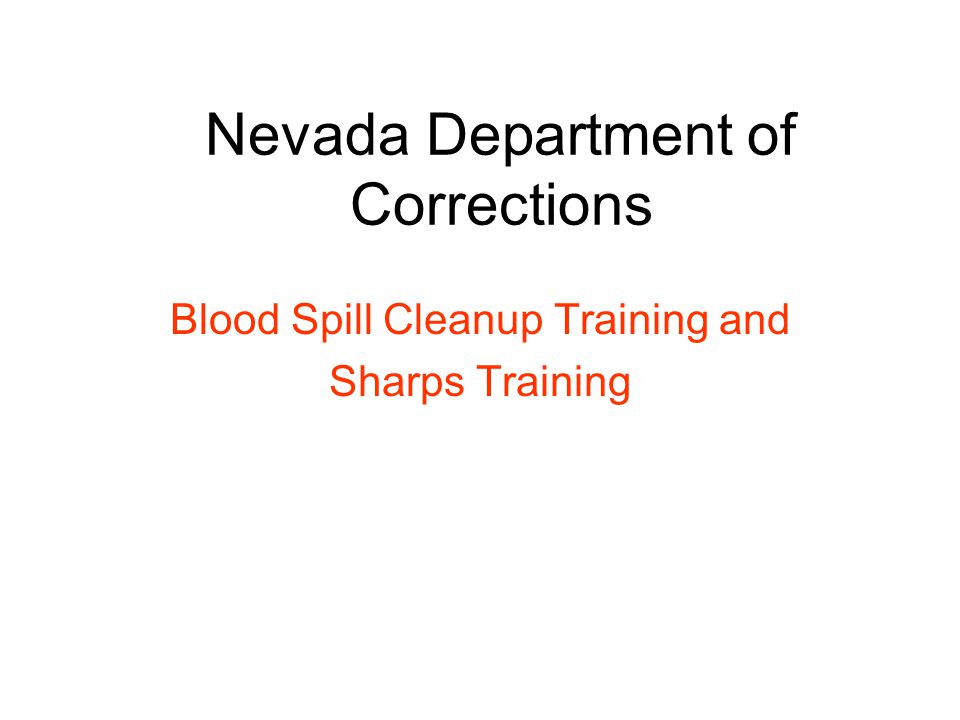 Nevada Department of Corrections Blood Spill Cleanup Training and Sharps Training