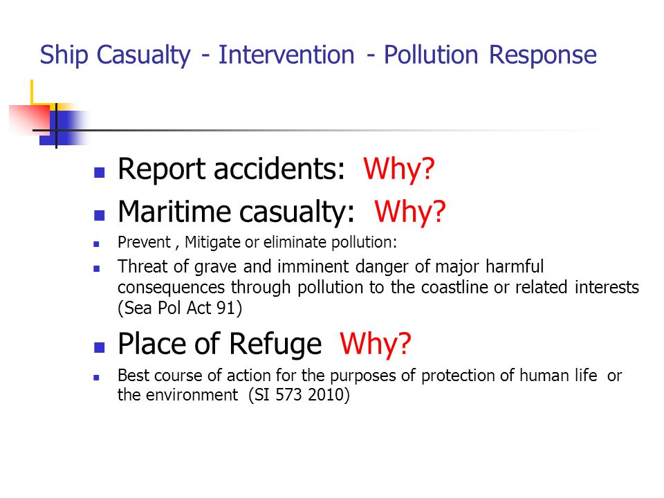 Ship Casualty - Intervention - Pollution Response Report accidents: Why.