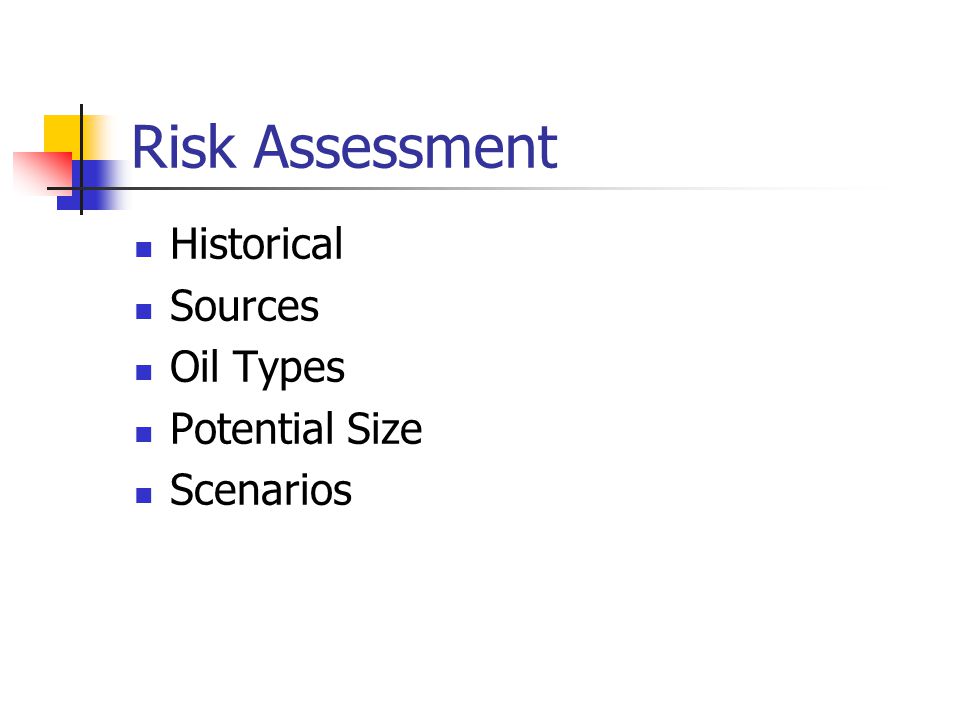 Risk Assessment Historical Sources Oil Types Potential Size Scenarios