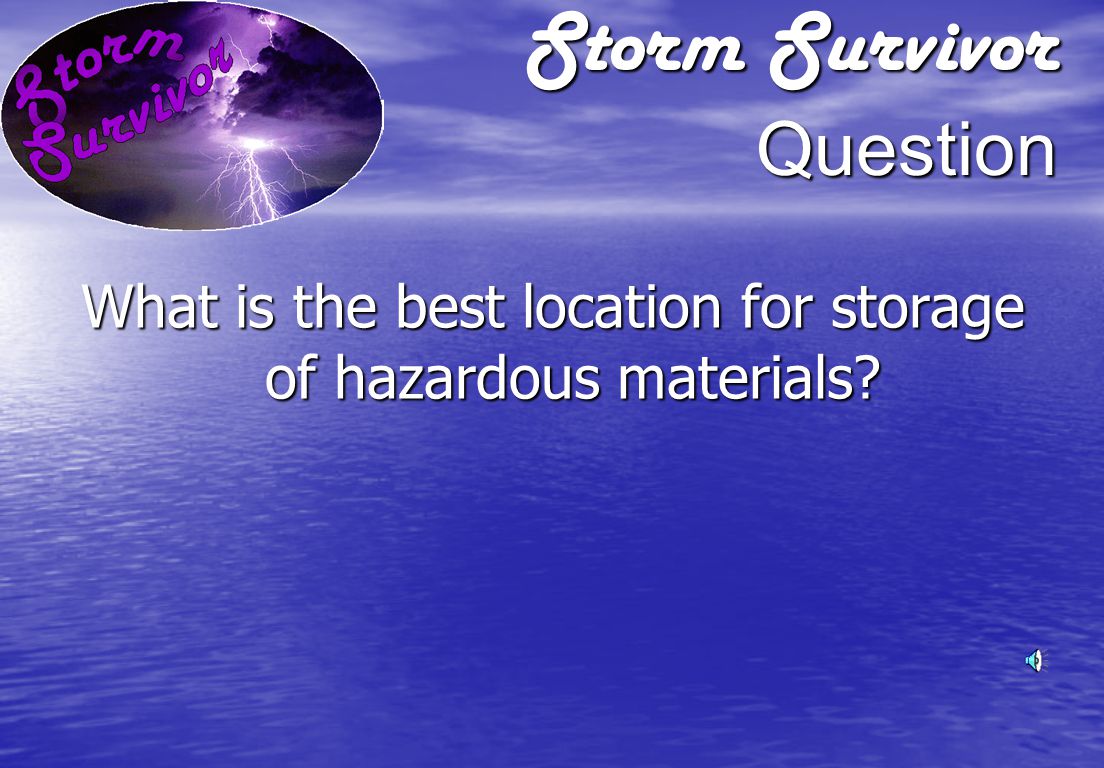 Storm Survivor Answer It is important to store materials in properly labeled containers to avoid misuse of products that could cause personal injury and pollute storm water.