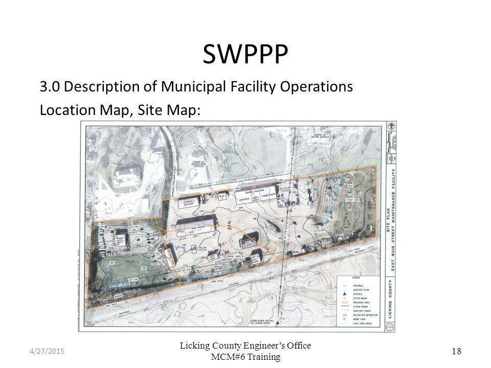 Licking County Engineer’s Office MCM#6 Training SWPPP 3.0 Description of Municipal Facility Operations Location Map, Site Map: 18 4/27/2015
