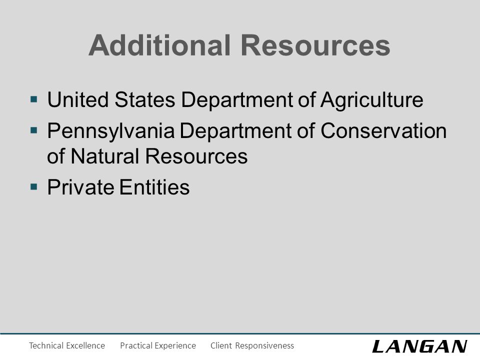 Technical Excellence Practical Experience Client Responsiveness Additional Resources  United States Department of Agriculture  Pennsylvania Department of Conservation of Natural Resources  Private Entities