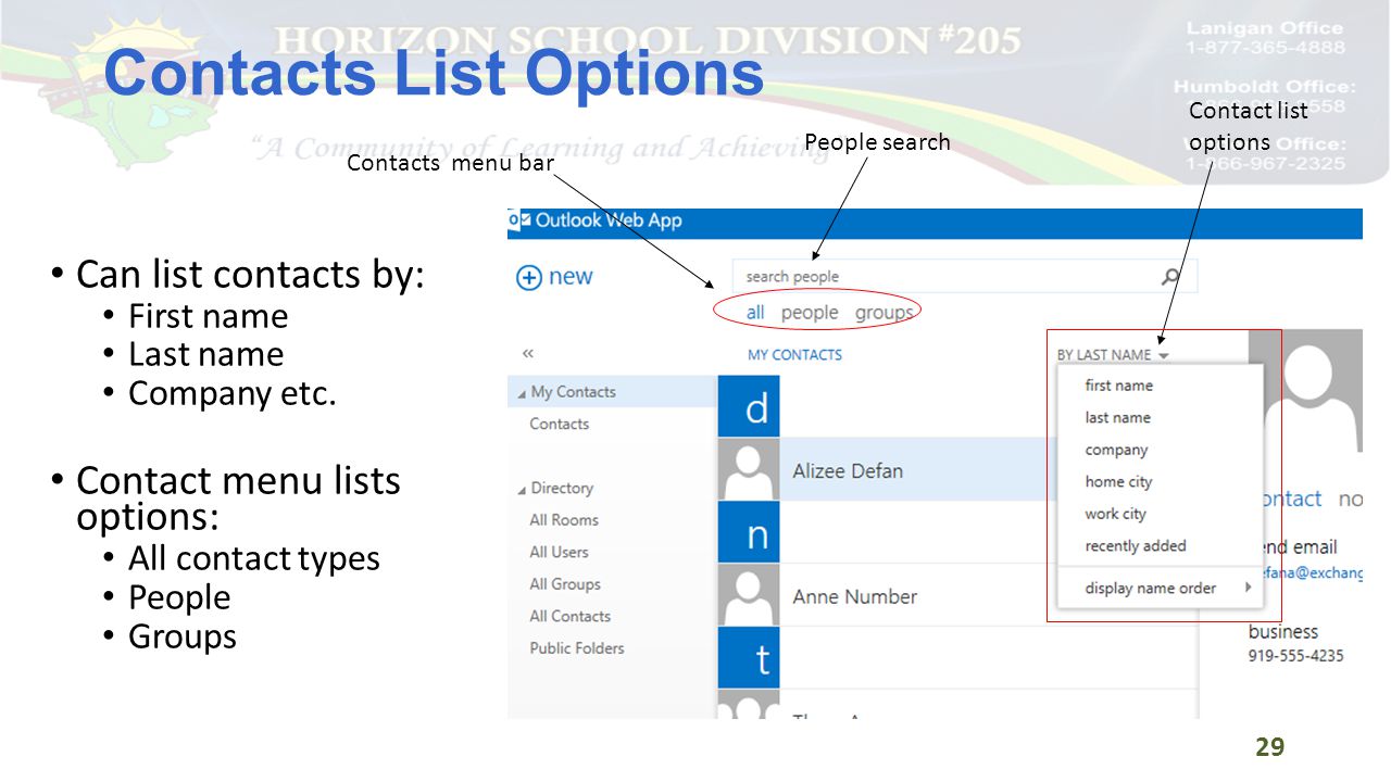 Contacts List Options Can list contacts by: First name Last name Company etc.