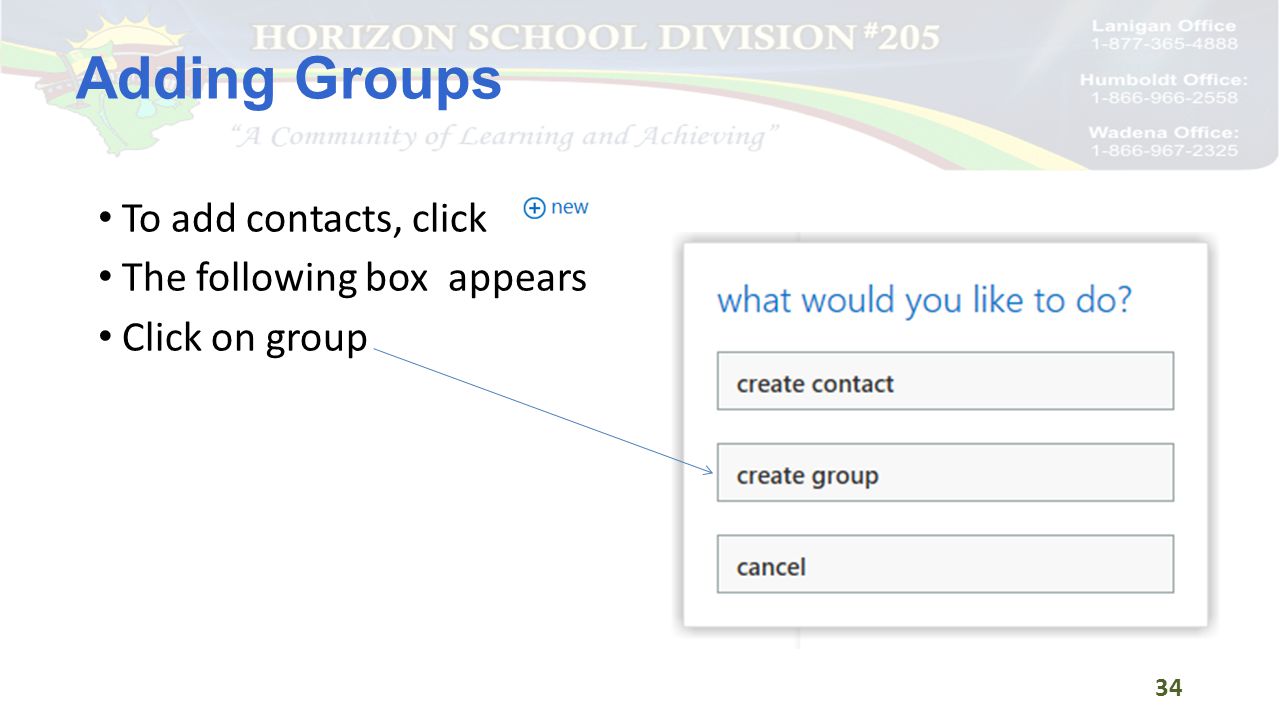 Adding Groups To add contacts, click The following box appears Click on group 34