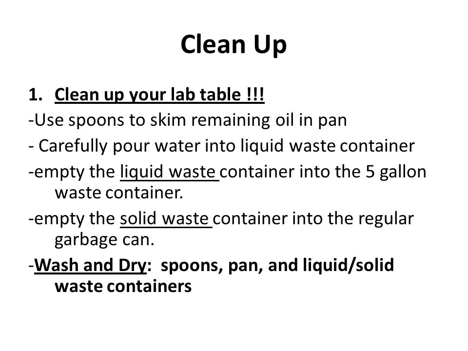 Clean Up 1.Clean up your lab table !!.