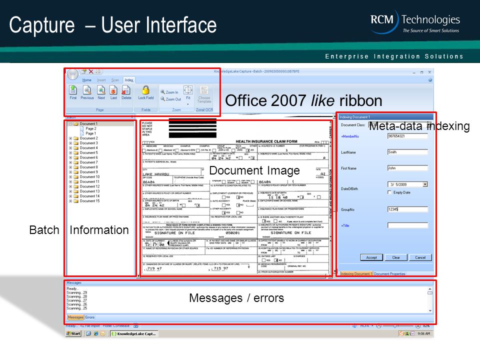 Enterprise Integration Solutions Capture – User Interface Office 2007 like ribbon Meta-data indexing Batch Information Messages / errors Document Image