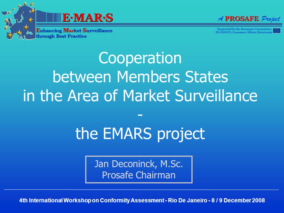 Cooperation between Members States in the Area of Market Surveillance - the EMARS project Jan Deconinck, M.Sc.