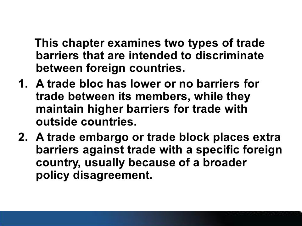 This chapter examines two types of trade barriers that are intended to discriminate between foreign countries.