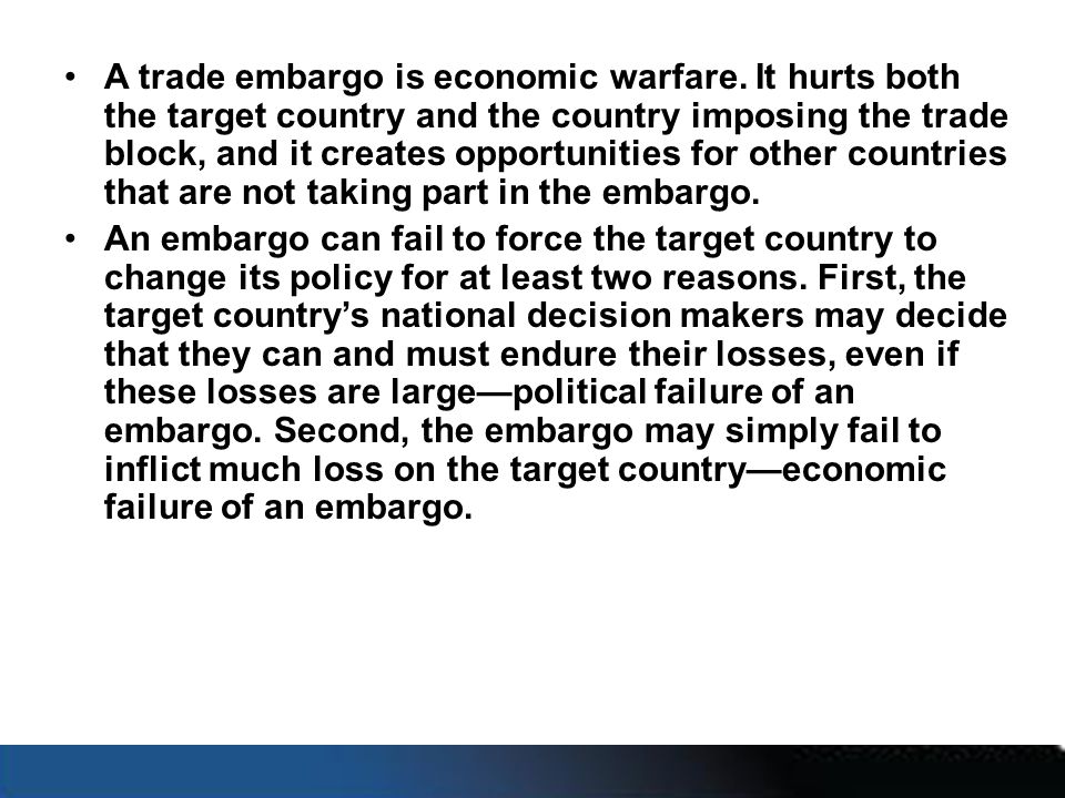 A trade embargo is economic warfare.