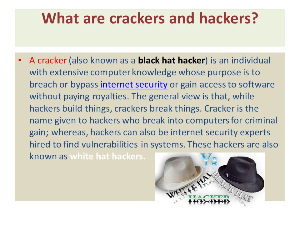 What are crackers and hackers.