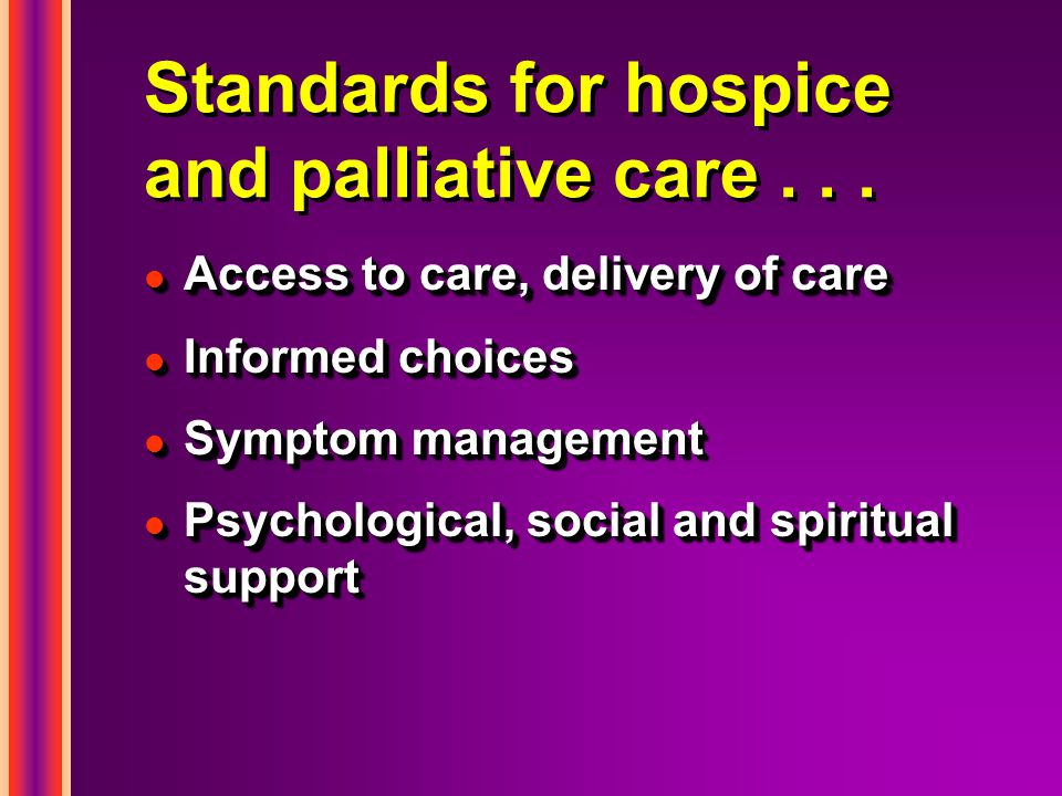 Standards for hospice and palliative care...