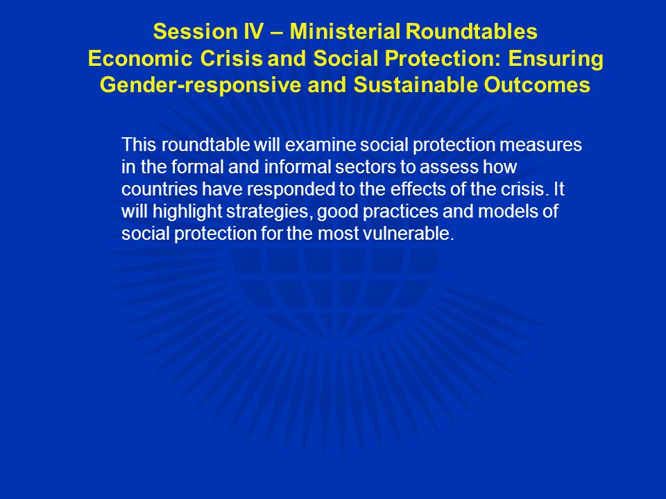This roundtable will examine social protection measures in the formal and informal sectors to assess how countries have responded to the effects of the crisis.